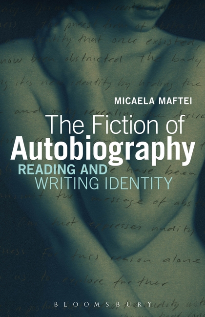 The Fiction of Autobiography: Reading and Writing Identity ...